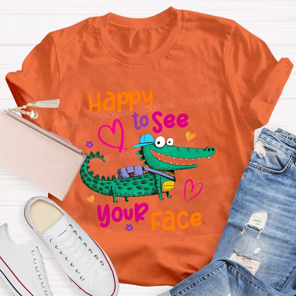 Happy To See Your Face Crocodile Teacher T-shirt