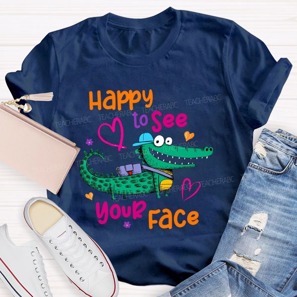 Happy To See Your Face Crocodile Teacher T-shirt