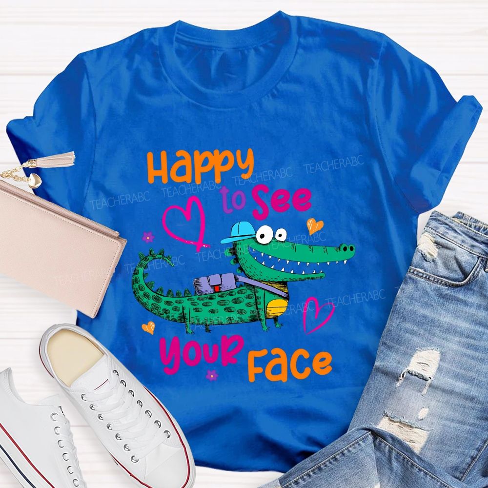 Happy To See Your Face Crocodile Teacher T-shirt