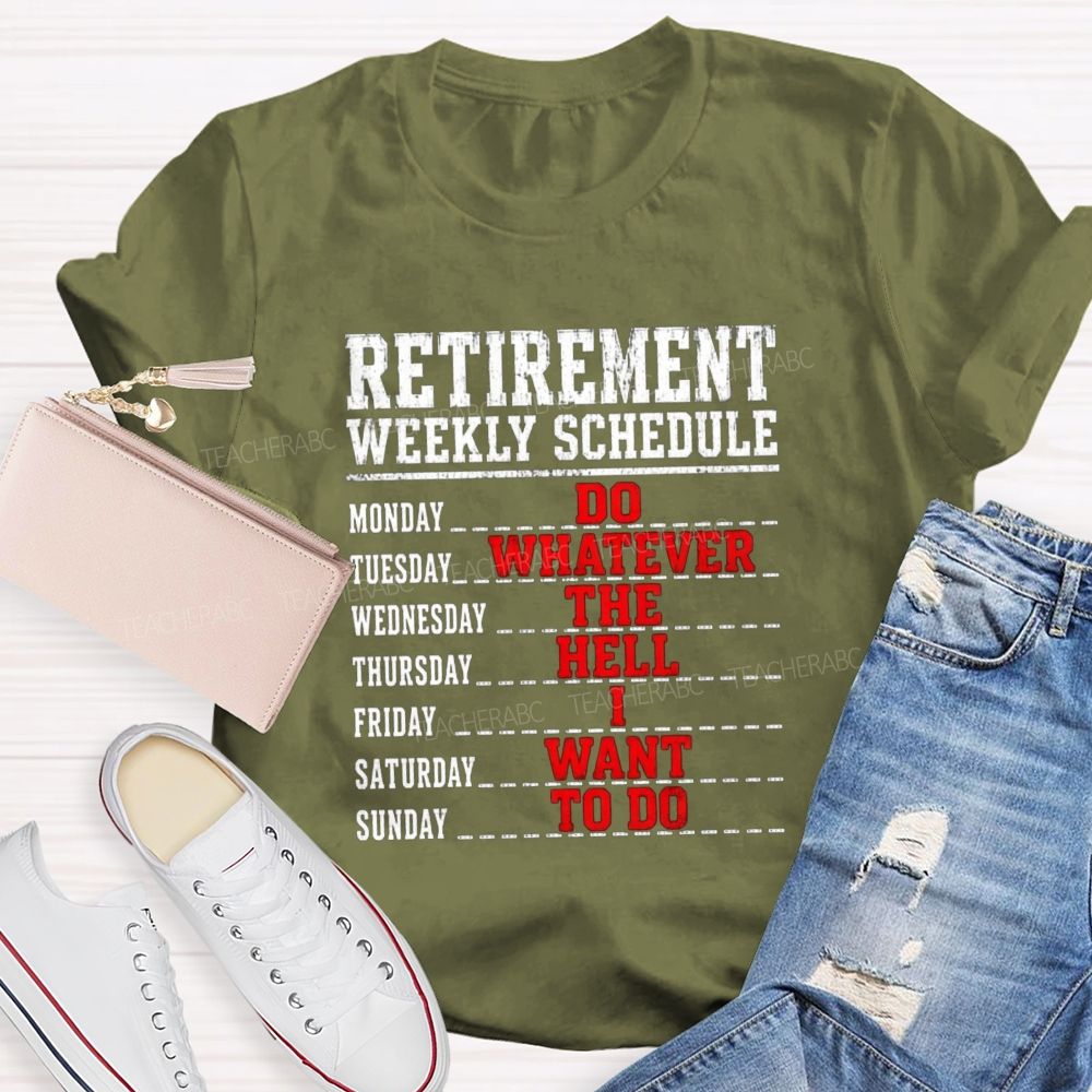 Retirement Weekly Schedule Teacher T-shirt