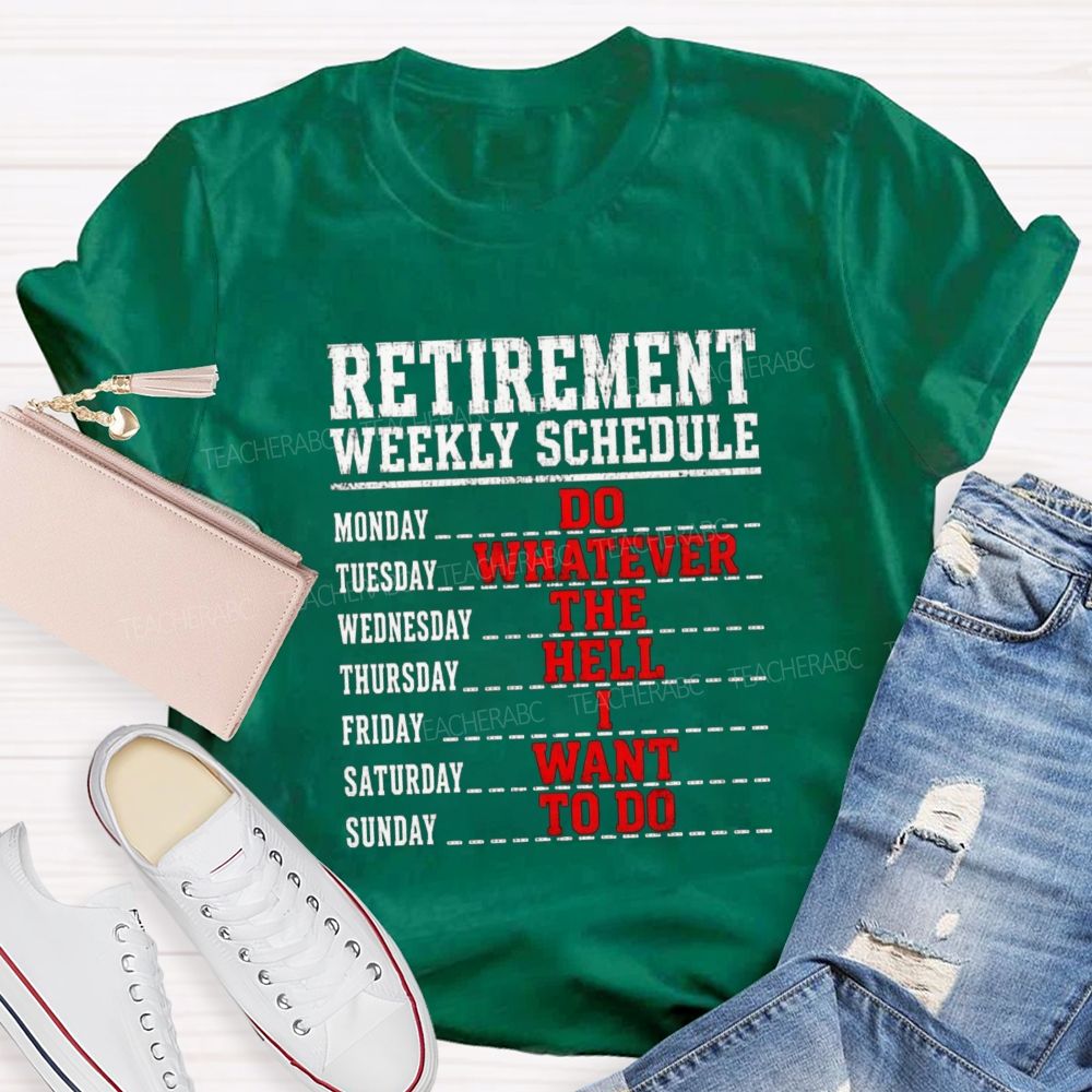 Retirement Weekly Schedule Teacher T-shirt