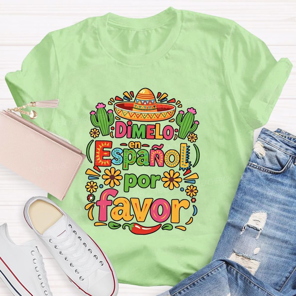 Dimelo En Espanol Por Favor Bilingual Teacher T-shirt