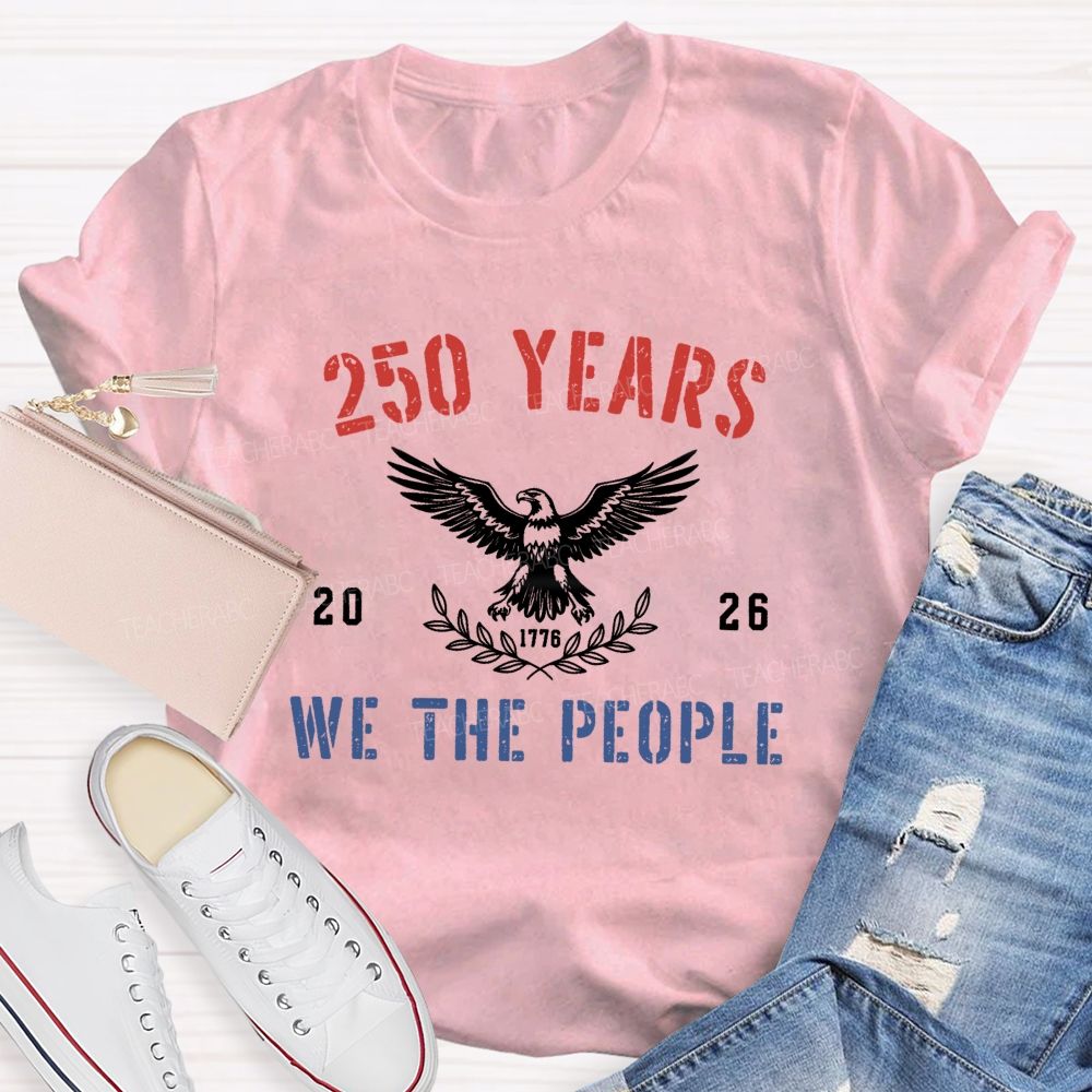 250 Years We The People 2026 Teacher T-shirt