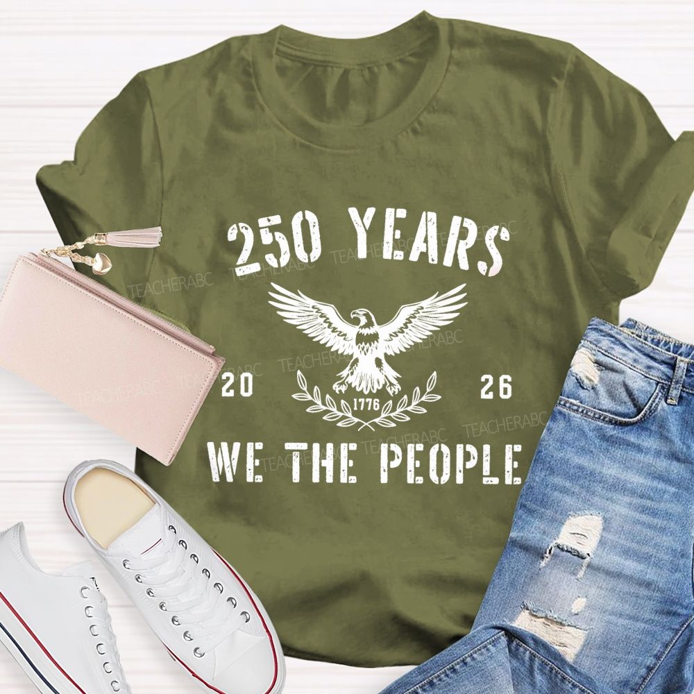 250 Years We The People 2026 Teacher T-shirt