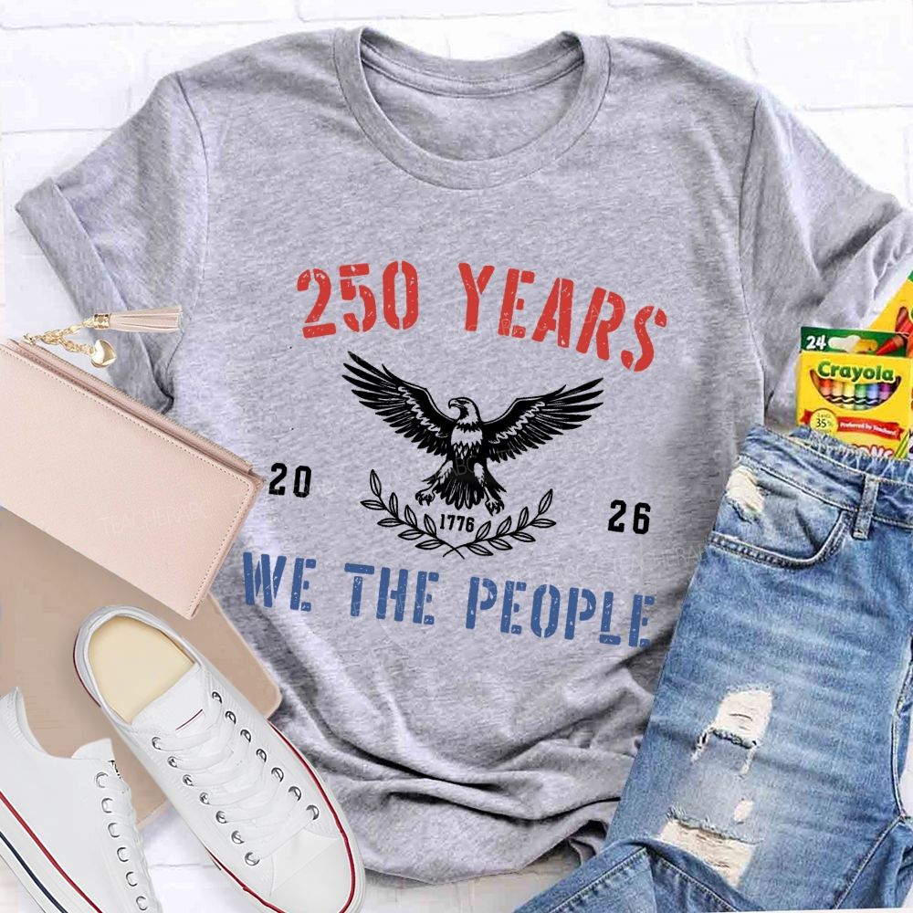 250 Years We The People 2026 Teacher T-shirt