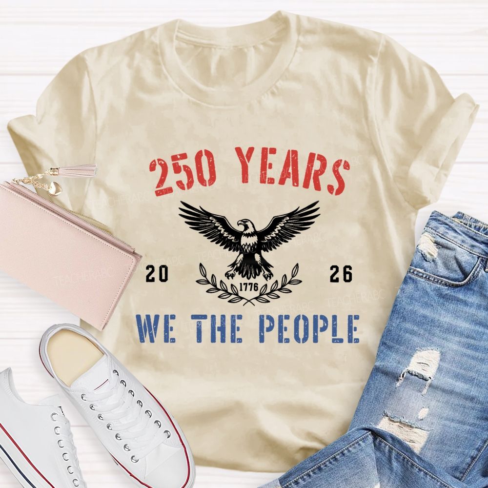 250 Years We The People 2026 Teacher T-shirt
