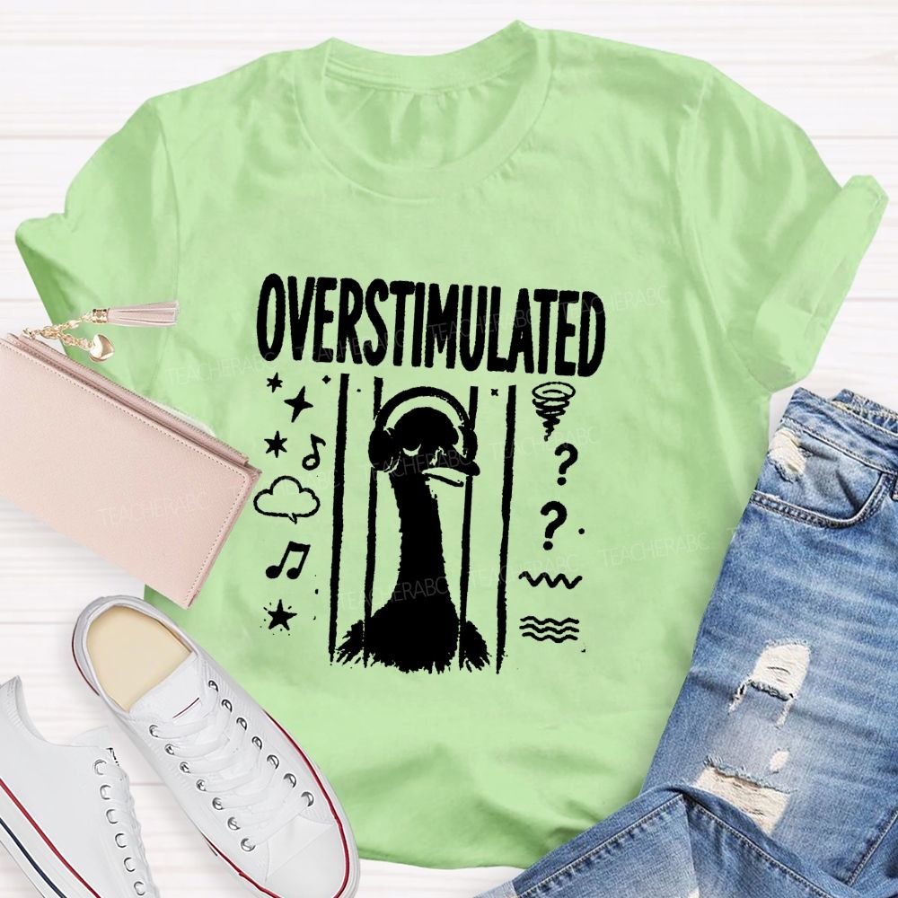 Overstimulated Goose Teacher T-shirt