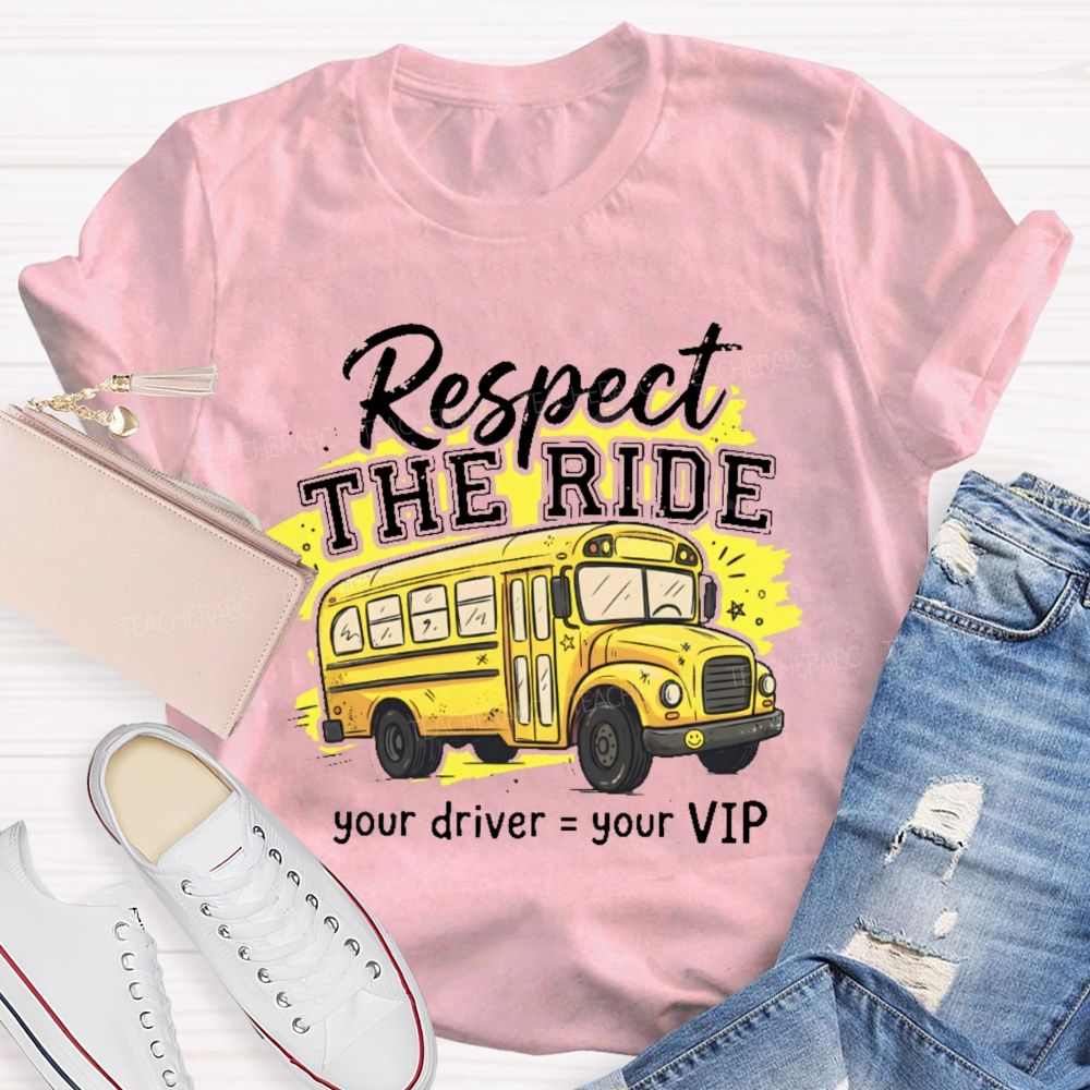 Respect The Ride  Teacher T-shirt