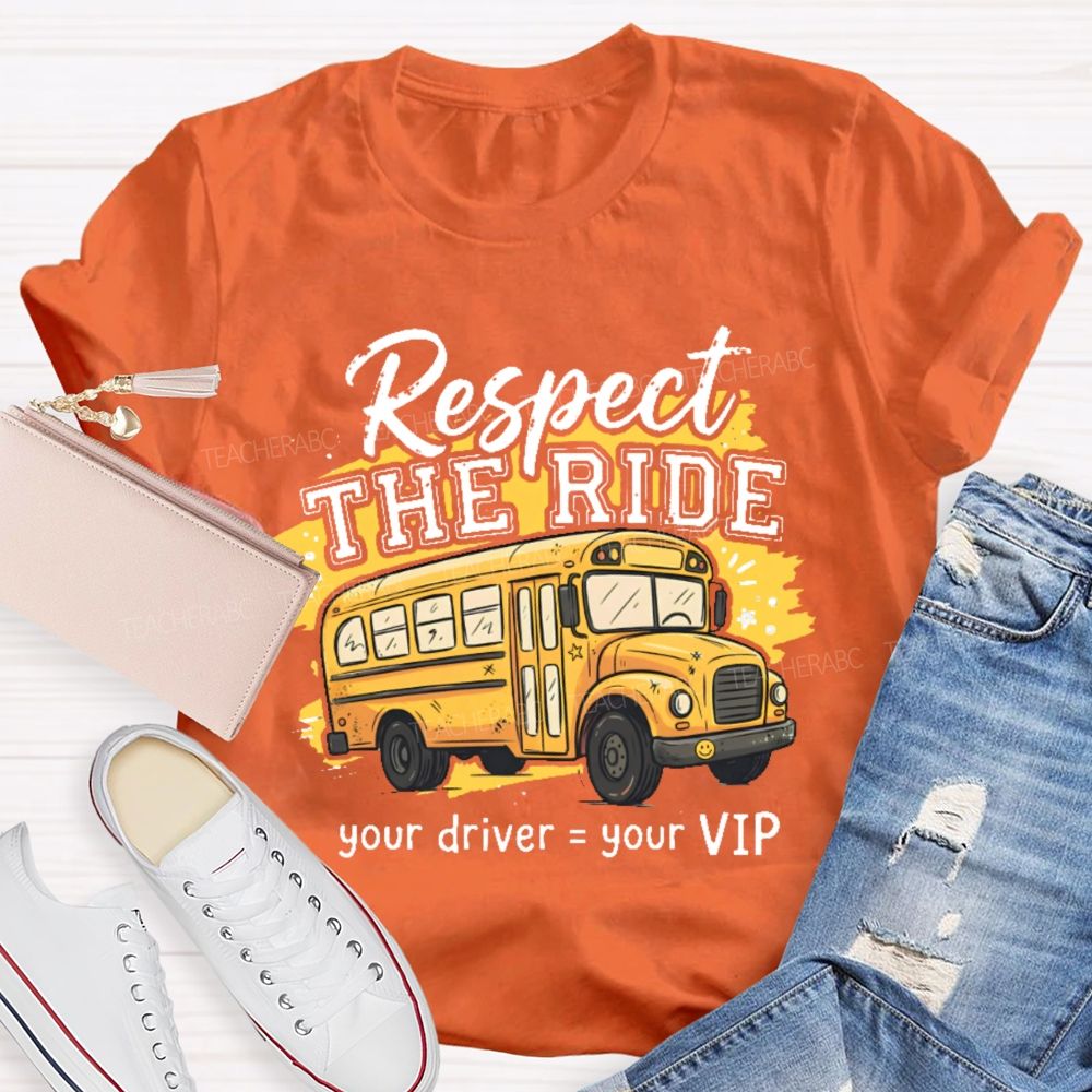 Respect The Ride  Teacher T-shirt