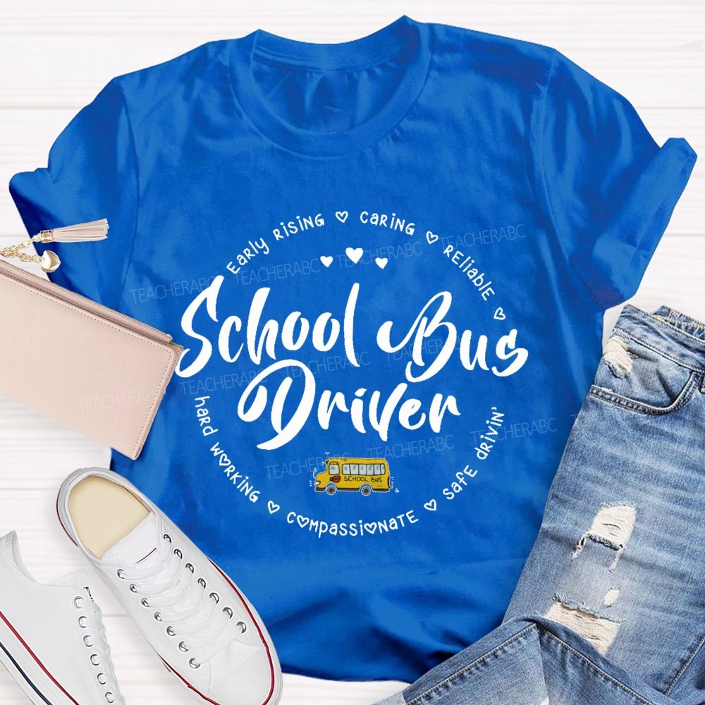 School Bus Driver Early Rising  Caring  Reliable Letters   Teacher T-shirt