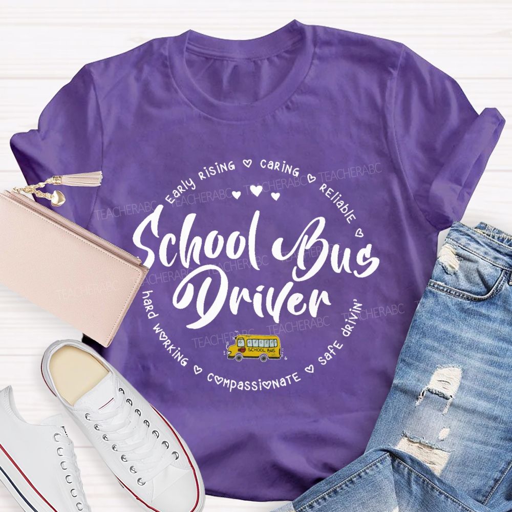 School Bus Driver Early Rising  Caring  Reliable Letters   Teacher T-shirt
