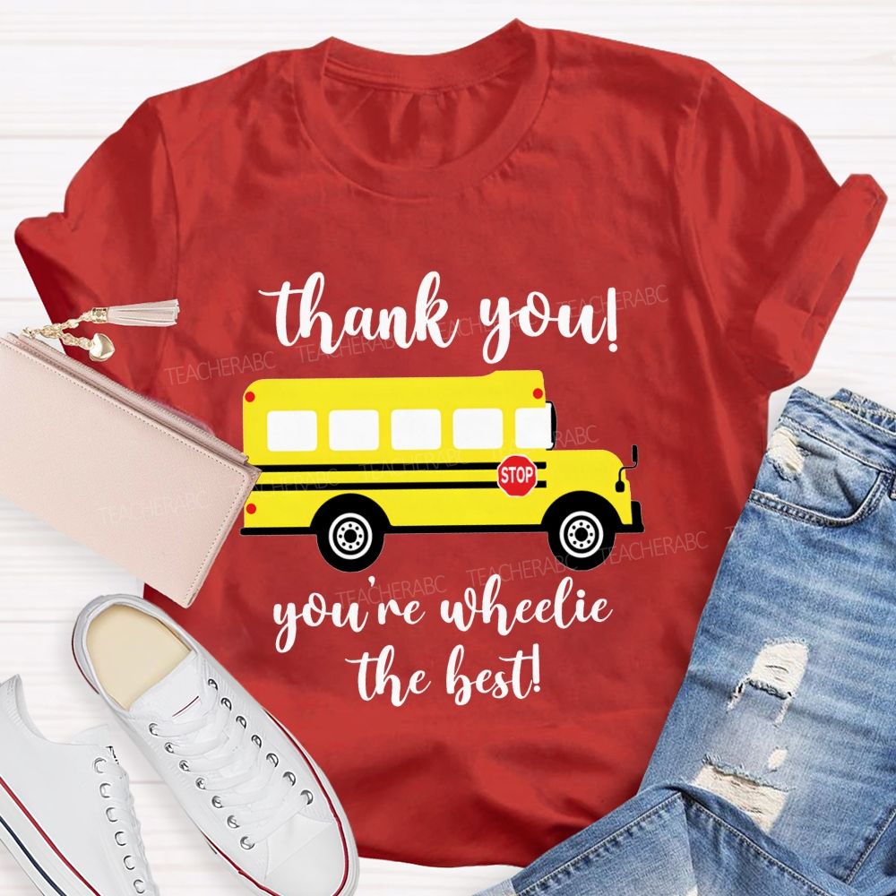 Thank You You'Re Wheelie The Best Bus Driver T-shirt