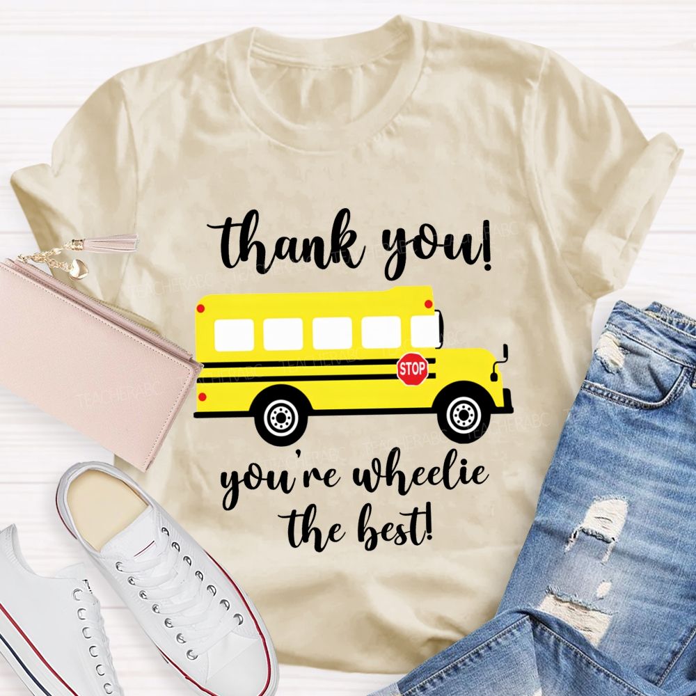 Thank You You'Re Wheelie The Best Bus Driver T-shirt
