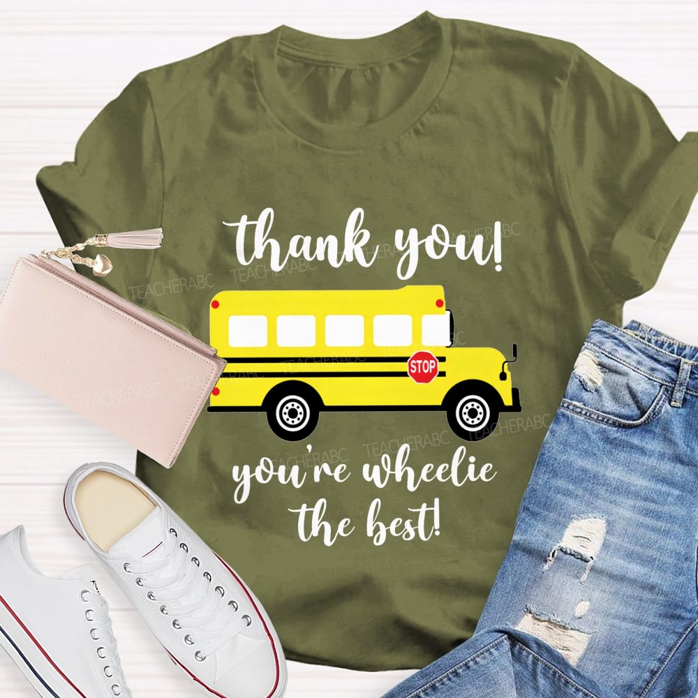 Thank You You'Re Wheelie The Best Bus Driver T-shirt