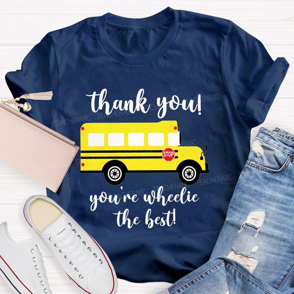 Thank You You'Re Wheelie The Best Bus Driver T-shirt