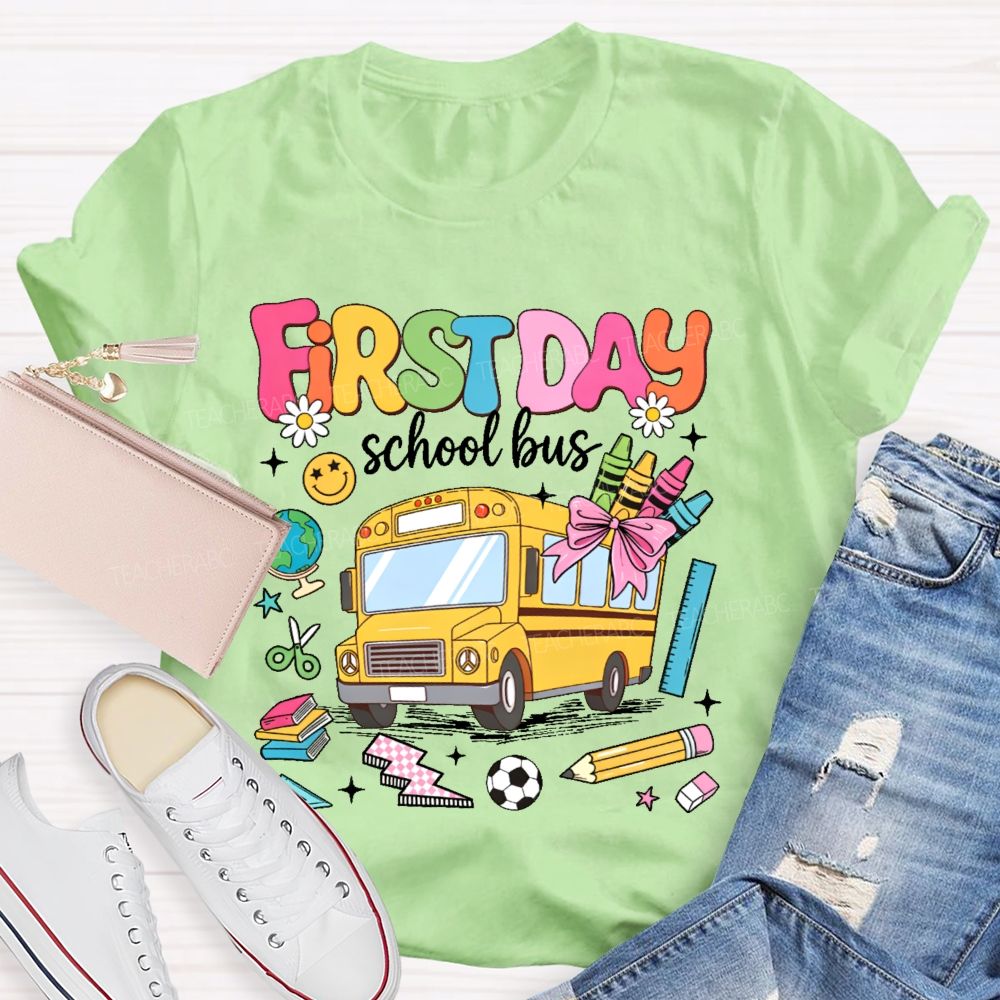 First Day School Bus  Teacher T-shirt
