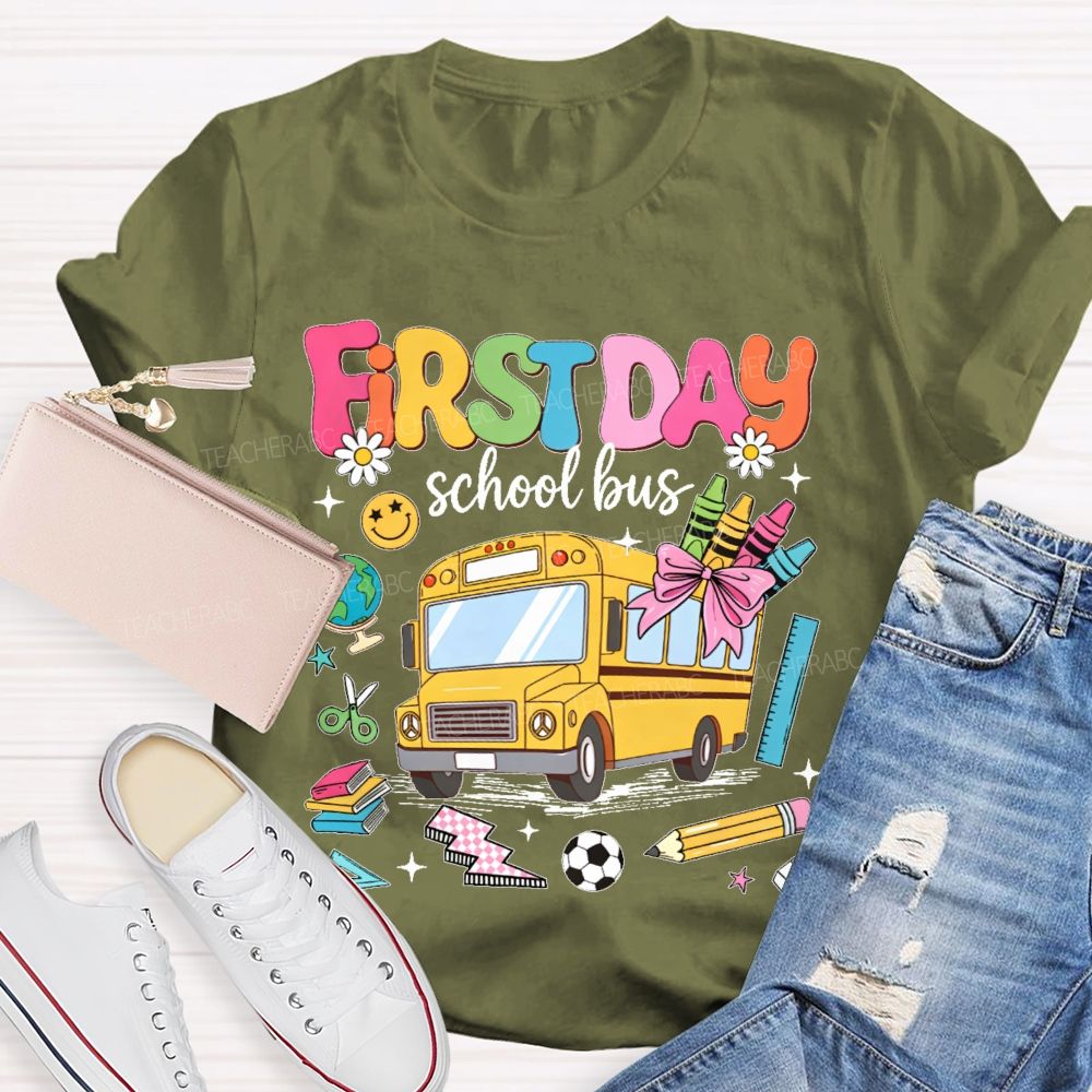 First Day School Bus  Teacher T-shirt