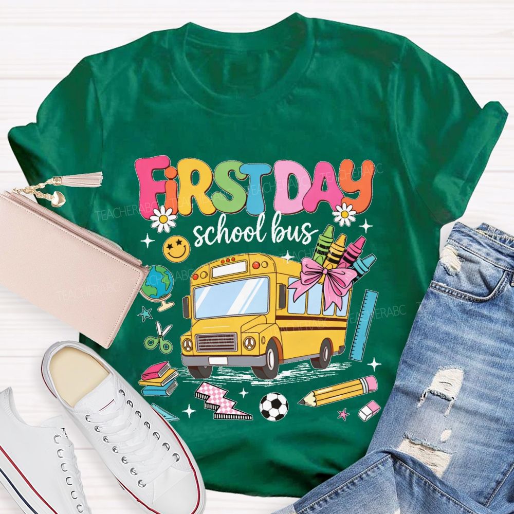 First Day School Bus  Teacher T-shirt