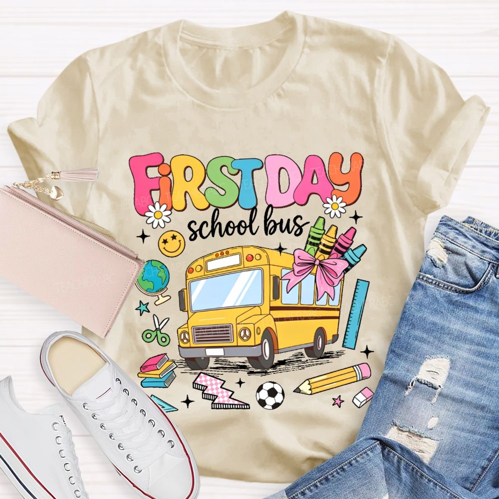 First Day School Bus  Teacher T-shirt