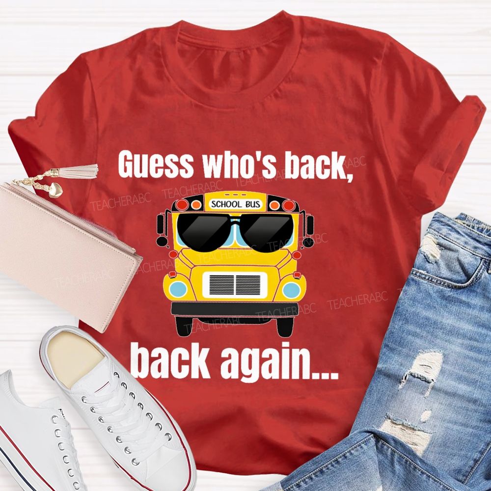 Guess Who's Back Back Again  Teacher T-shirt