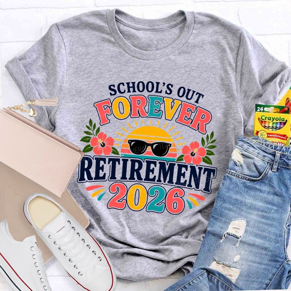 School'S Out Forever Retirement 2026 Tropical Vibe T-shirt