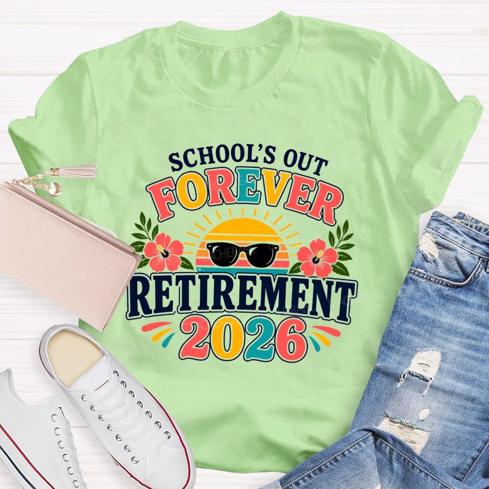 School'S Out Forever Retirement 2026 Tropical Vibe T-shirt