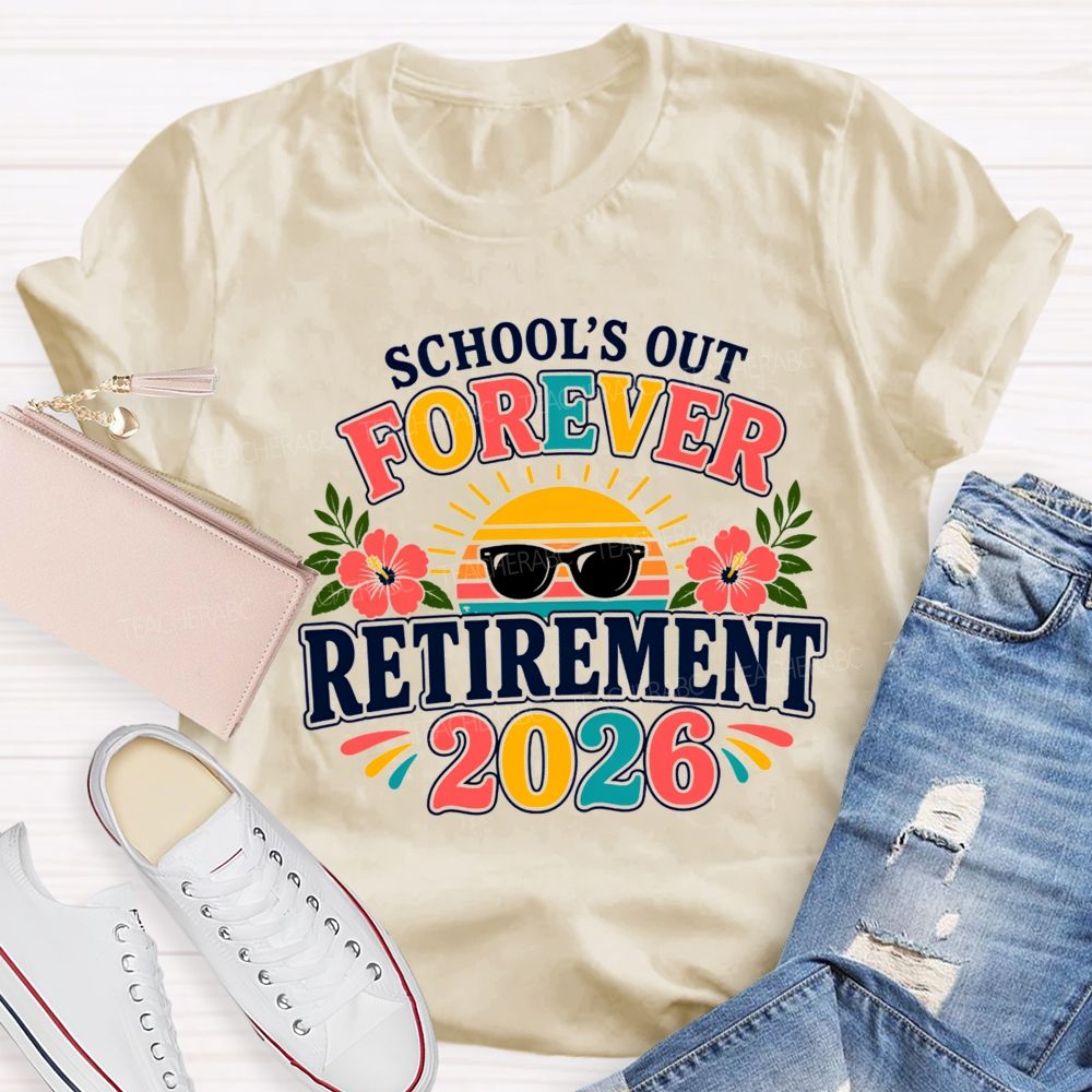 School'S Out Forever Retirement 2026 Tropical Vibe T-shirt