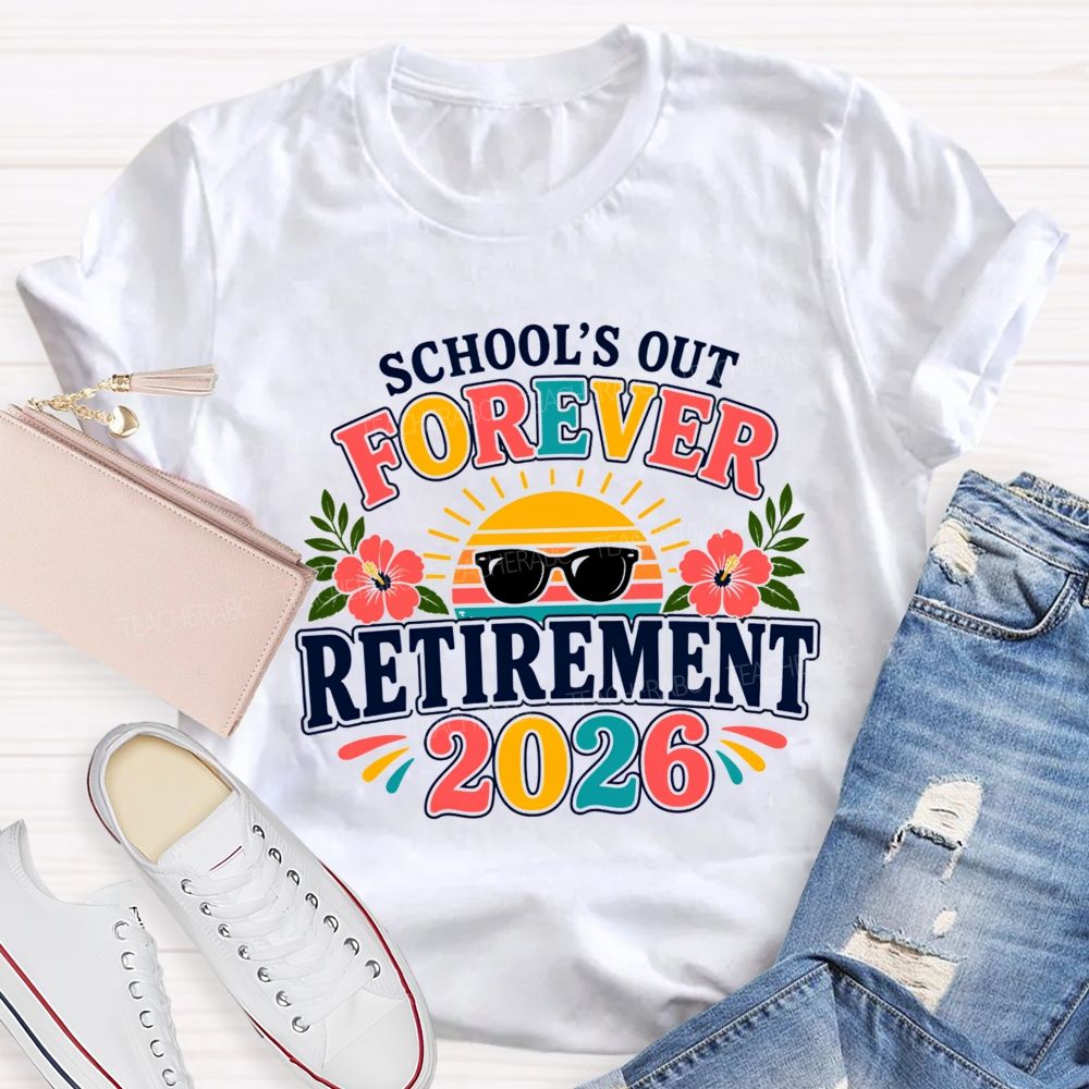School'S Out Forever Retirement 2026 Tropical Vibe T-shirt