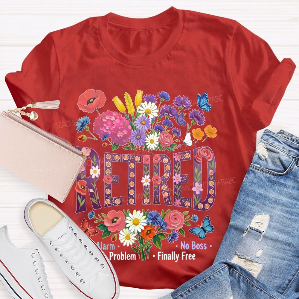 Retired  No Alarm  No Problem   Teacher T-shirt