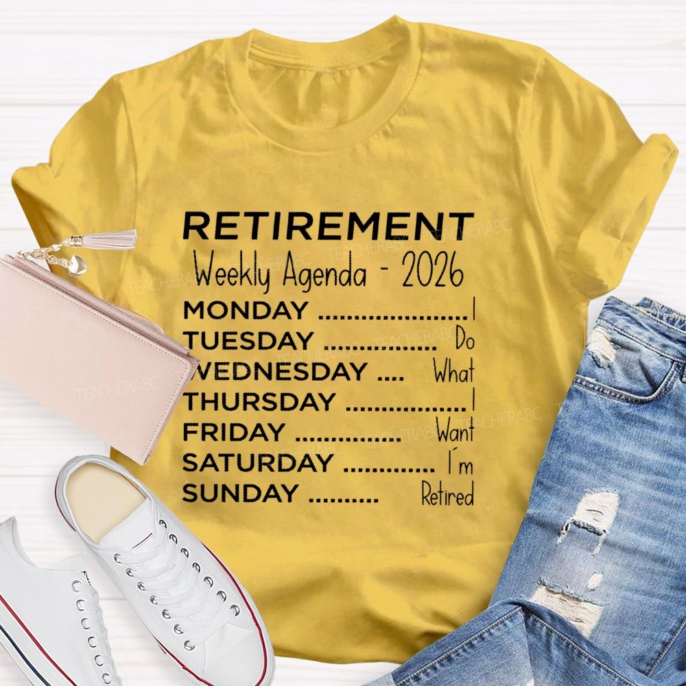 Retirement Weekly Agenda - 2026  Teacher T-shirt
