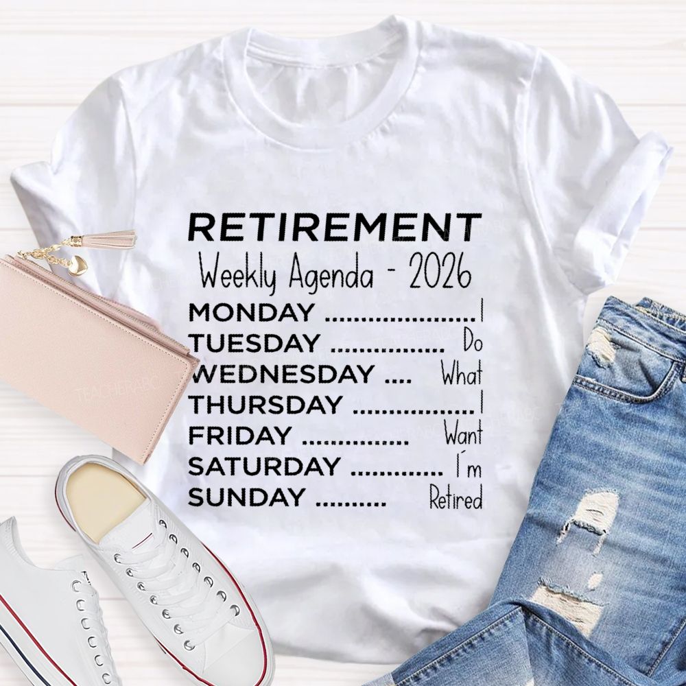Retirement Weekly Agenda - 2026  Teacher T-shirt