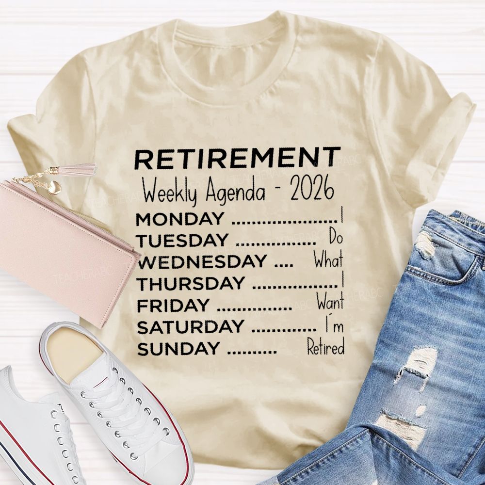 Retirement Weekly Agenda - 2026  Teacher T-shirt