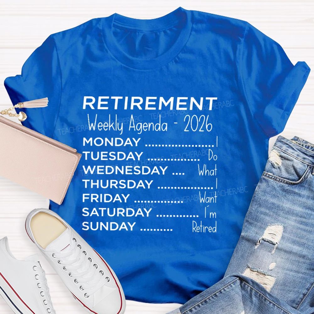 Retirement Weekly Agenda - 2026  Teacher T-shirt