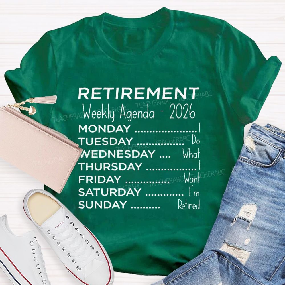 Retirement Weekly Agenda - 2026  Teacher T-shirt