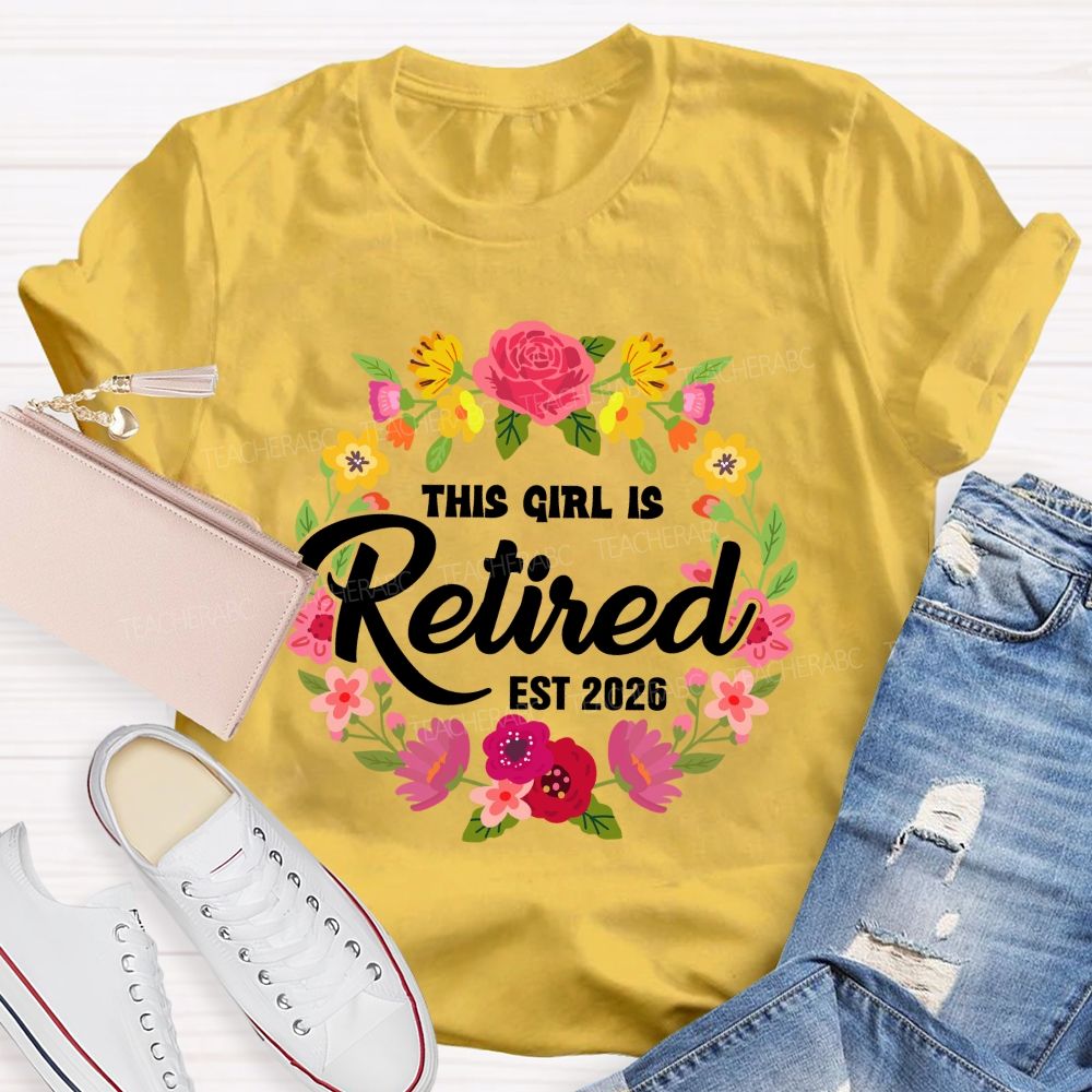 This Girl Is Retired Est 2026 Floral Circle Teacher T-shirt
