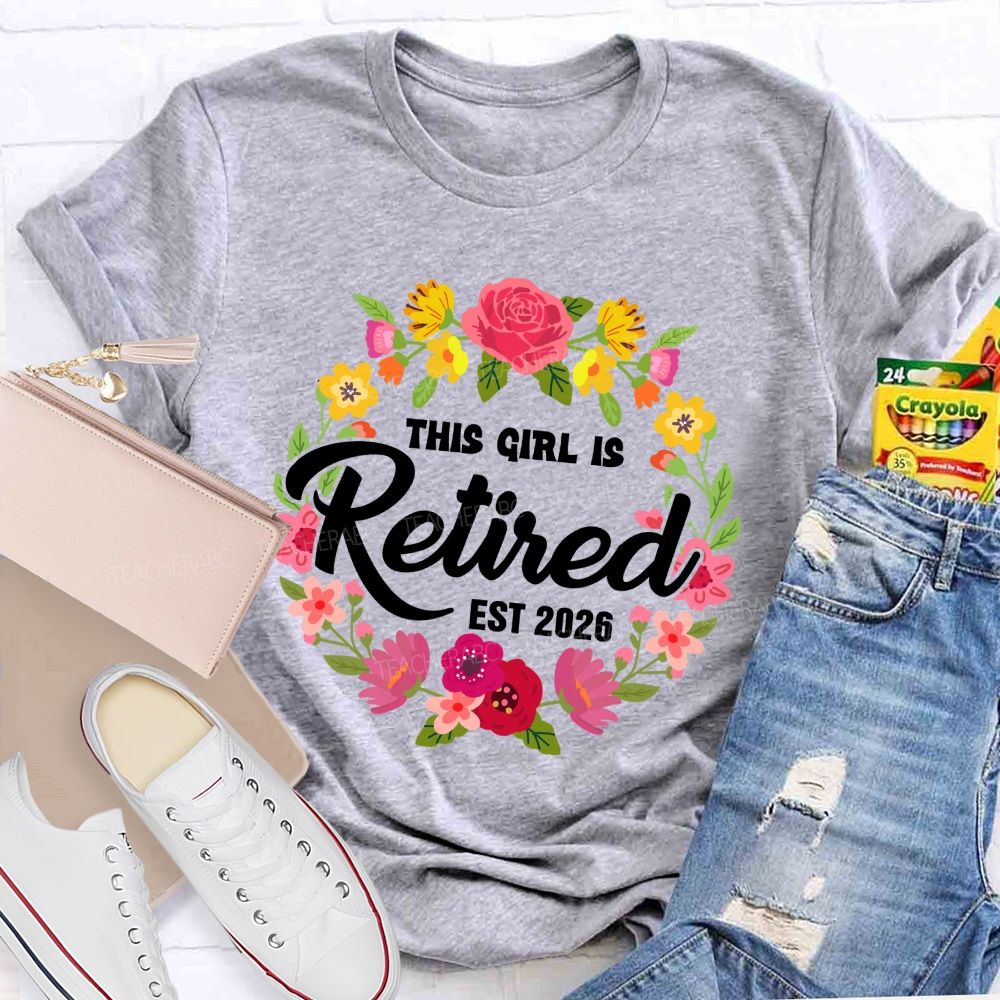 This Girl Is Retired Est 2026 Floral Circle Teacher T-shirt