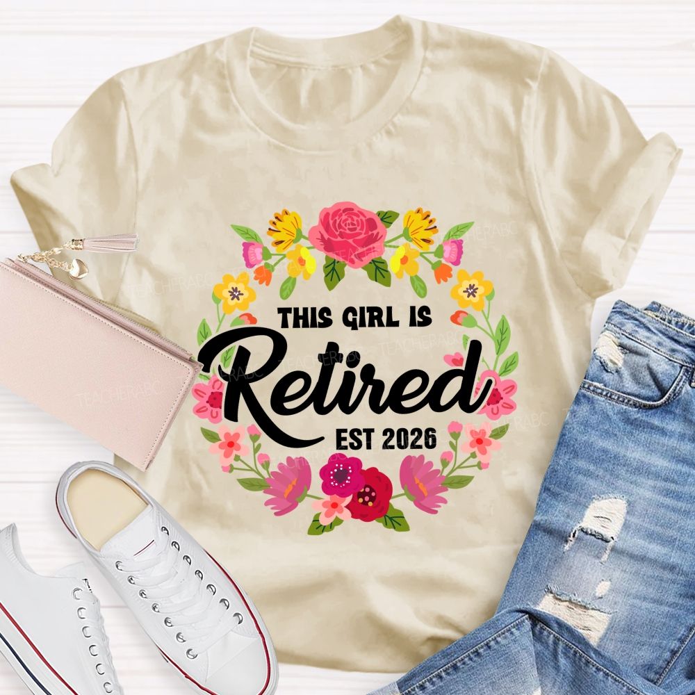 This Girl Is Retired Est 2026 Floral Circle Teacher T-shirt
