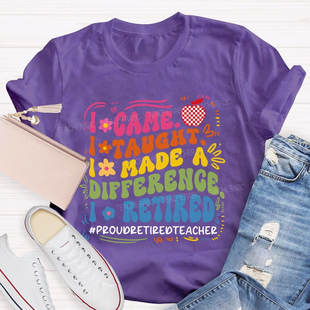 I Came I Taught I Retired Teacher Flower Teacher T-Shirt
