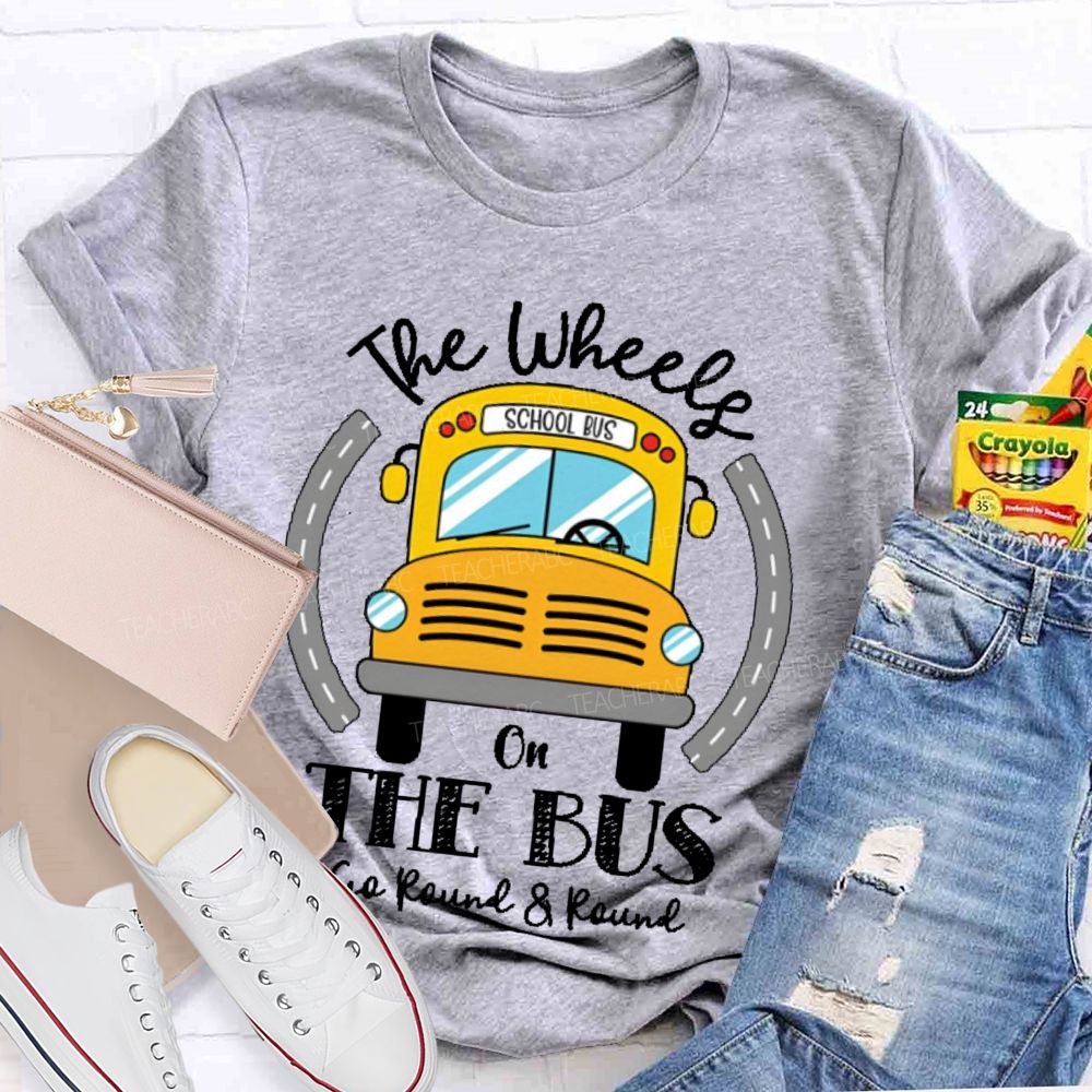 The Wheels On The Bus School Bus  Teacher T-shirt