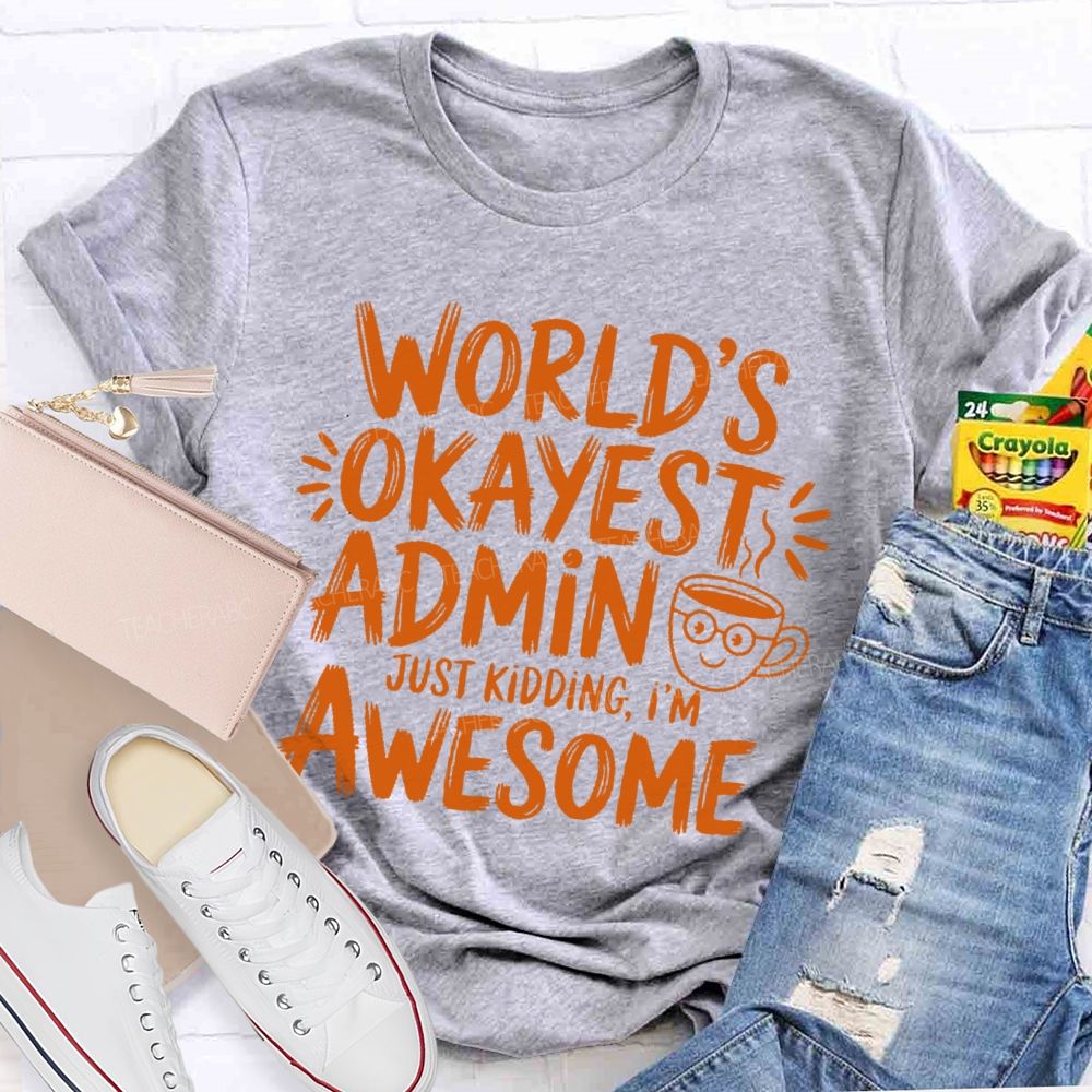 World's Okayest Admin  Teacher T-shirt
