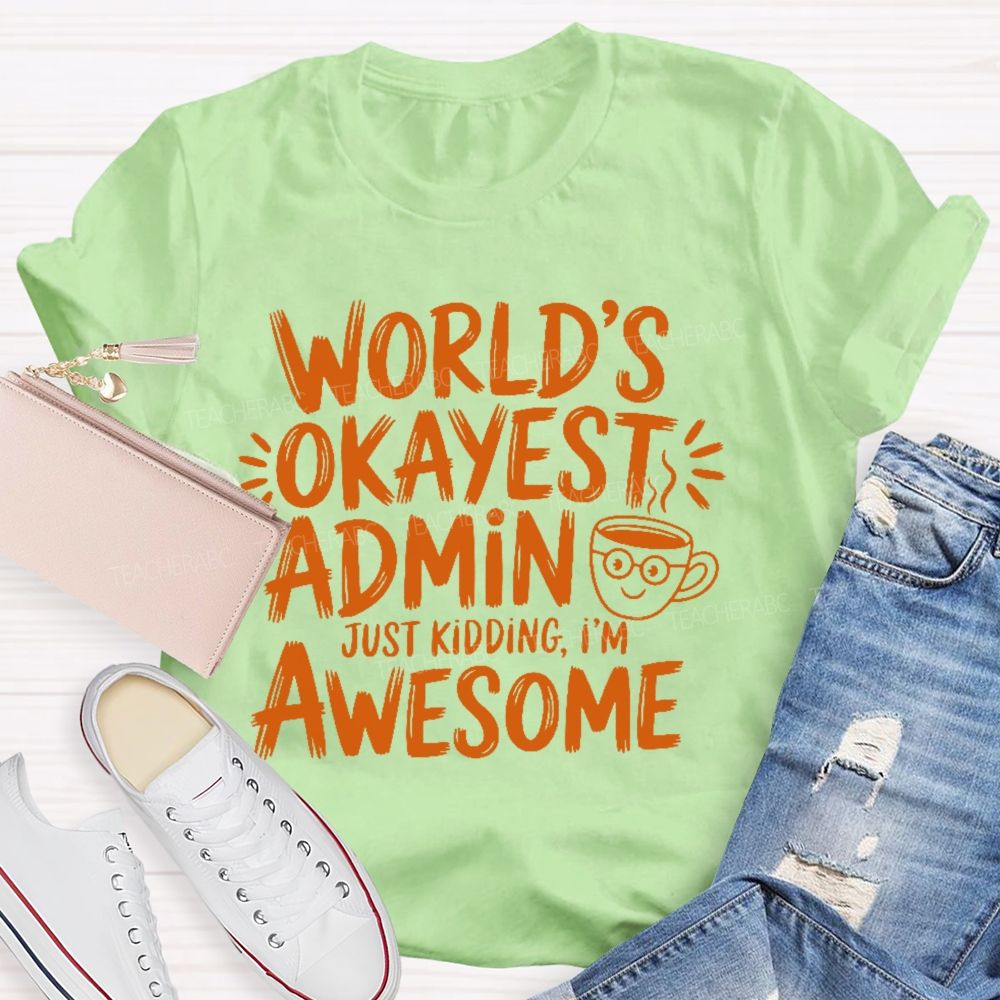 World's Okayest Admin  Teacher T-shirt