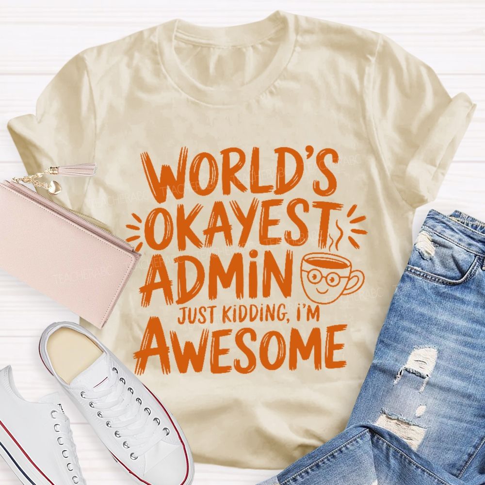World's Okayest Admin  Teacher T-shirt