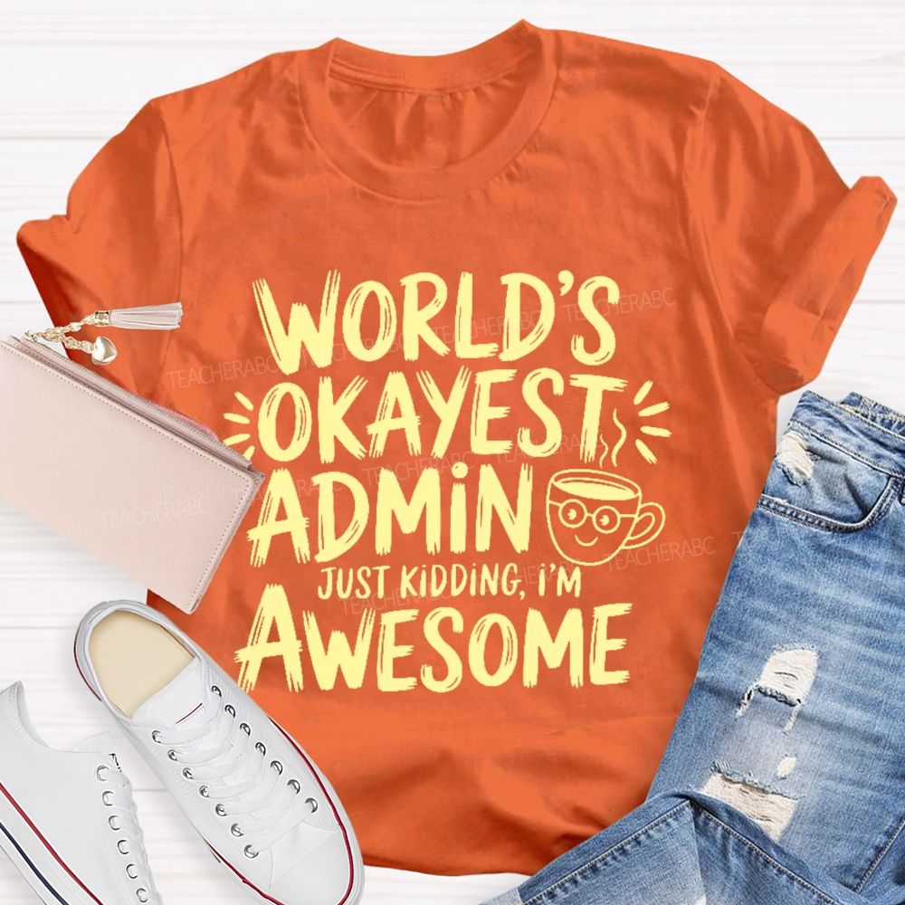 World's Okayest Admin  Teacher T-shirt