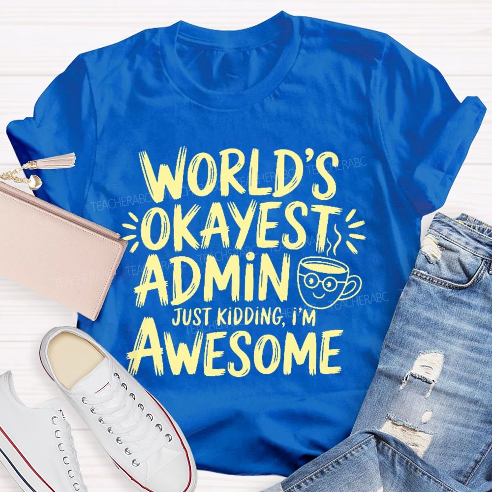 World's Okayest Admin  Teacher T-shirt