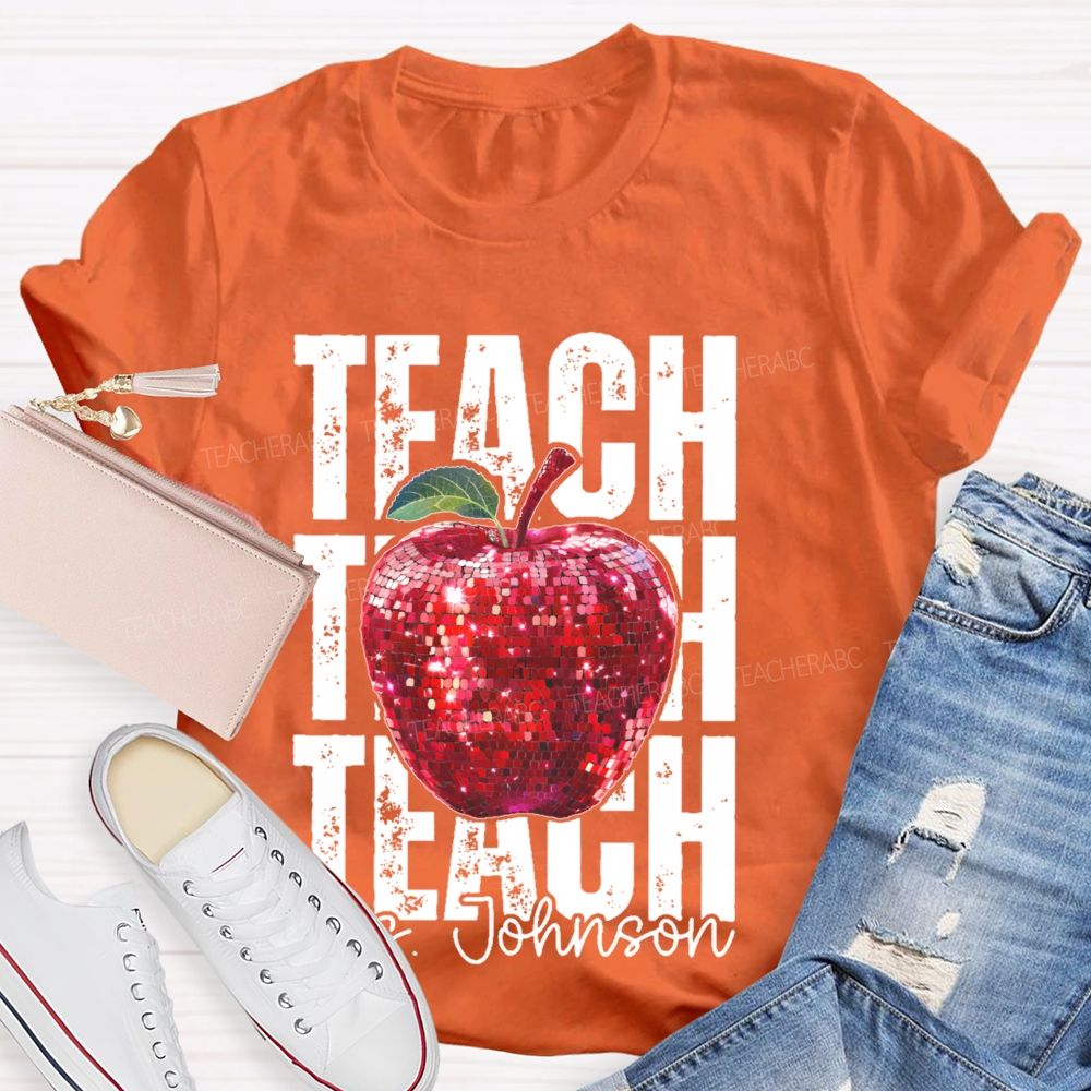 Personalized Name  Teach Apple Graphics  Teacher T-shirt