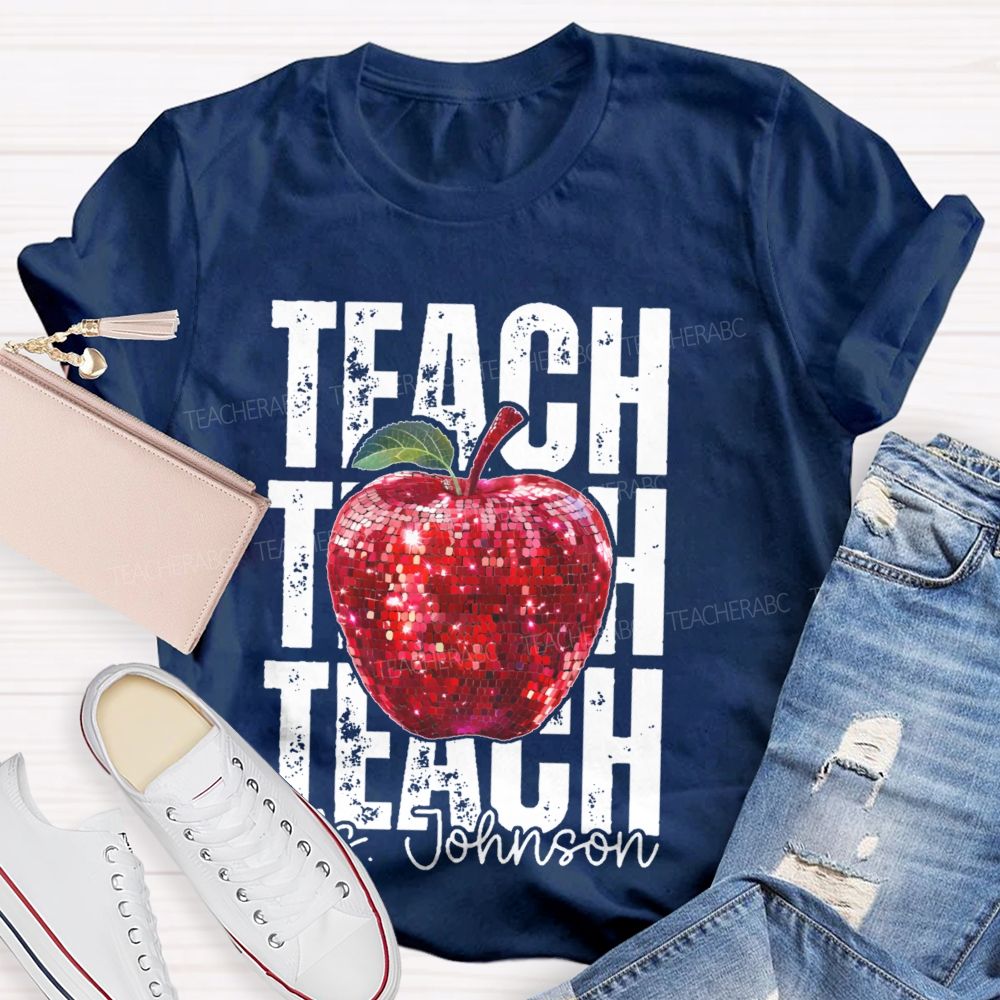 Personalized Name  Teach Apple Graphics  Teacher T-shirt