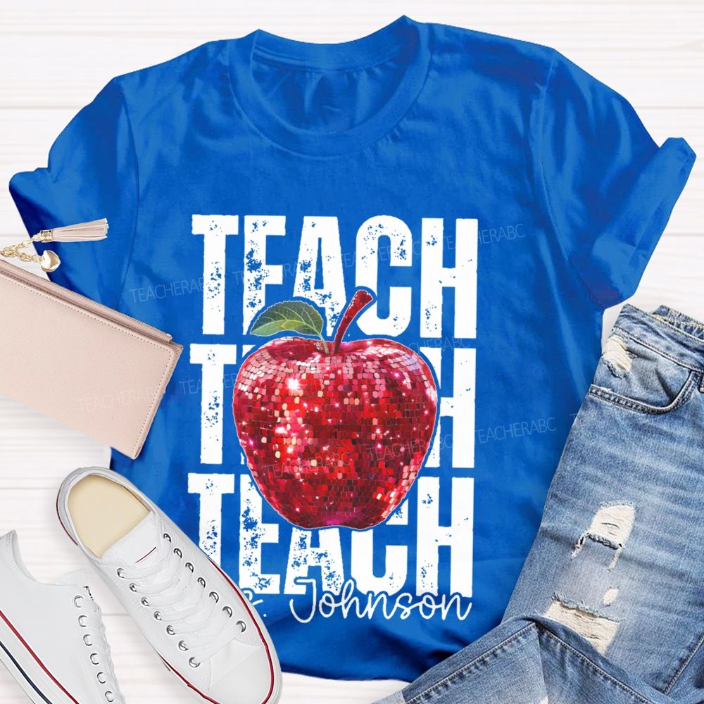 Personalized Name  Teach Apple Graphics  Teacher T-shirt