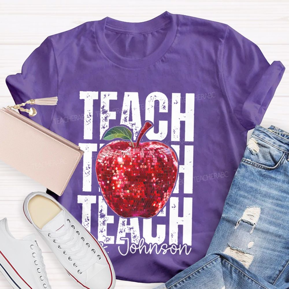 Personalized Name  Teach Apple Graphics  Teacher T-shirt
