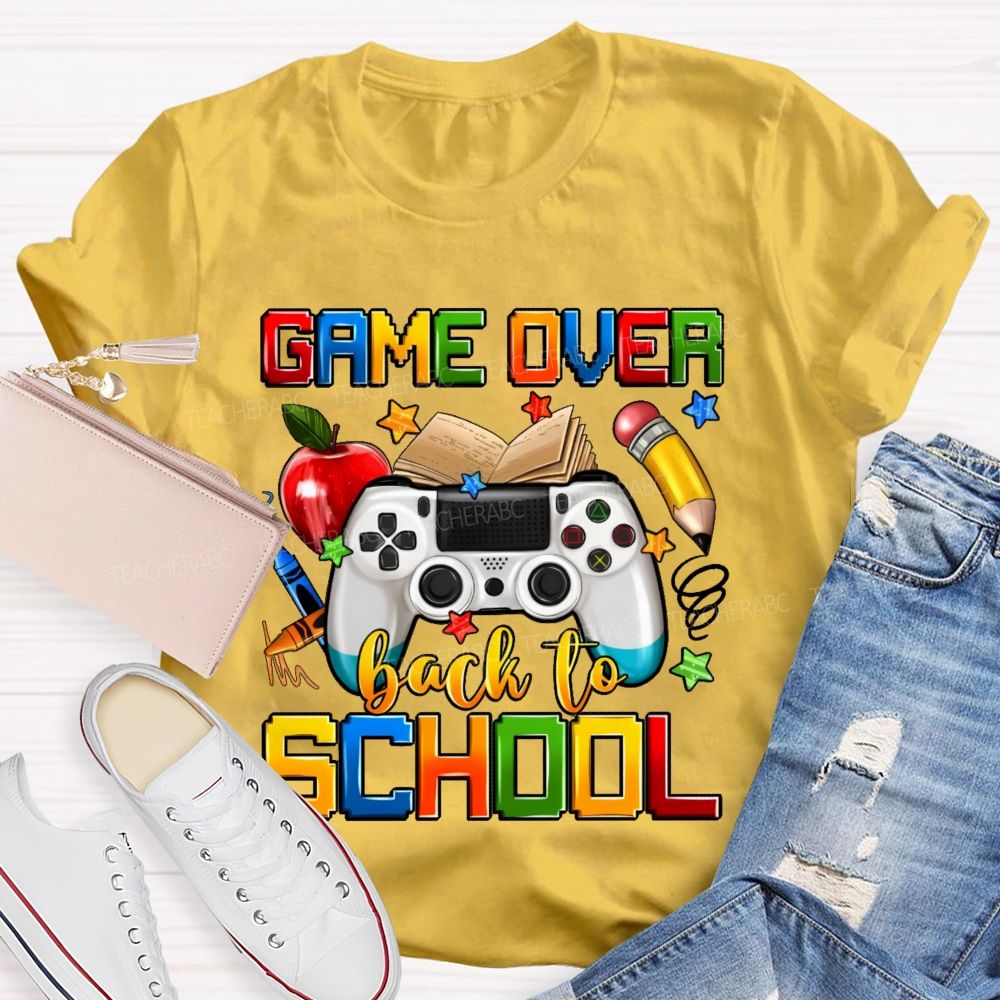 Game Over Back To School  Graphics  Teacher T-shirt
