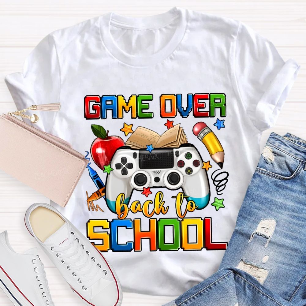 Game Over Back To School  Graphics  Teacher T-shirt